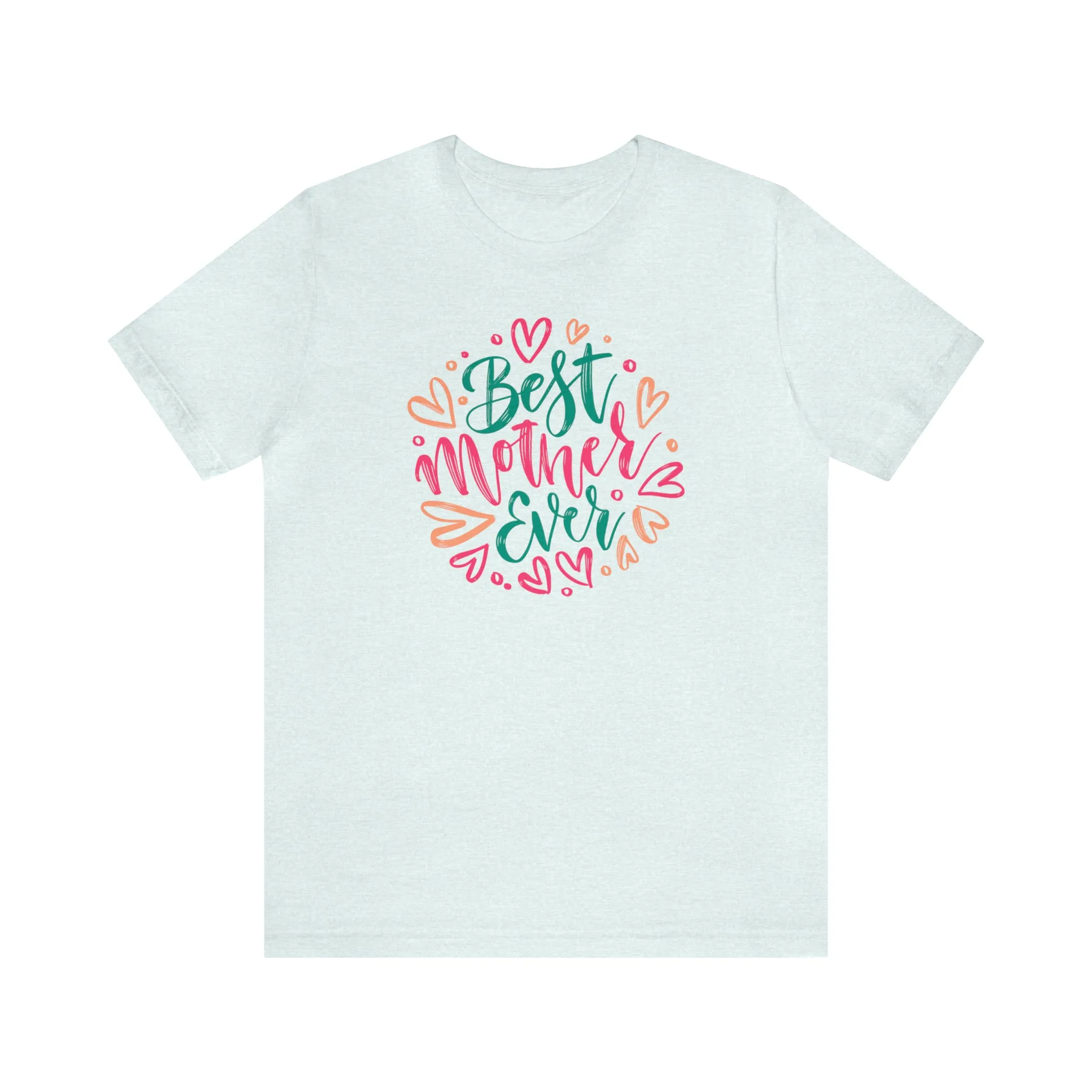 Best Mother Ever Heart T-Shirt | Love You Mama Tee |  Bella Canvas 3001 Unisex |  Mom Short Sleeve Tshirt