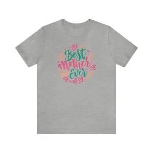 Best Mother Ever Heart T-Shirt | Love You Mama Tee |  Bella Canvas 3001 Unisex |  Mom Short Sleeve Tshirt