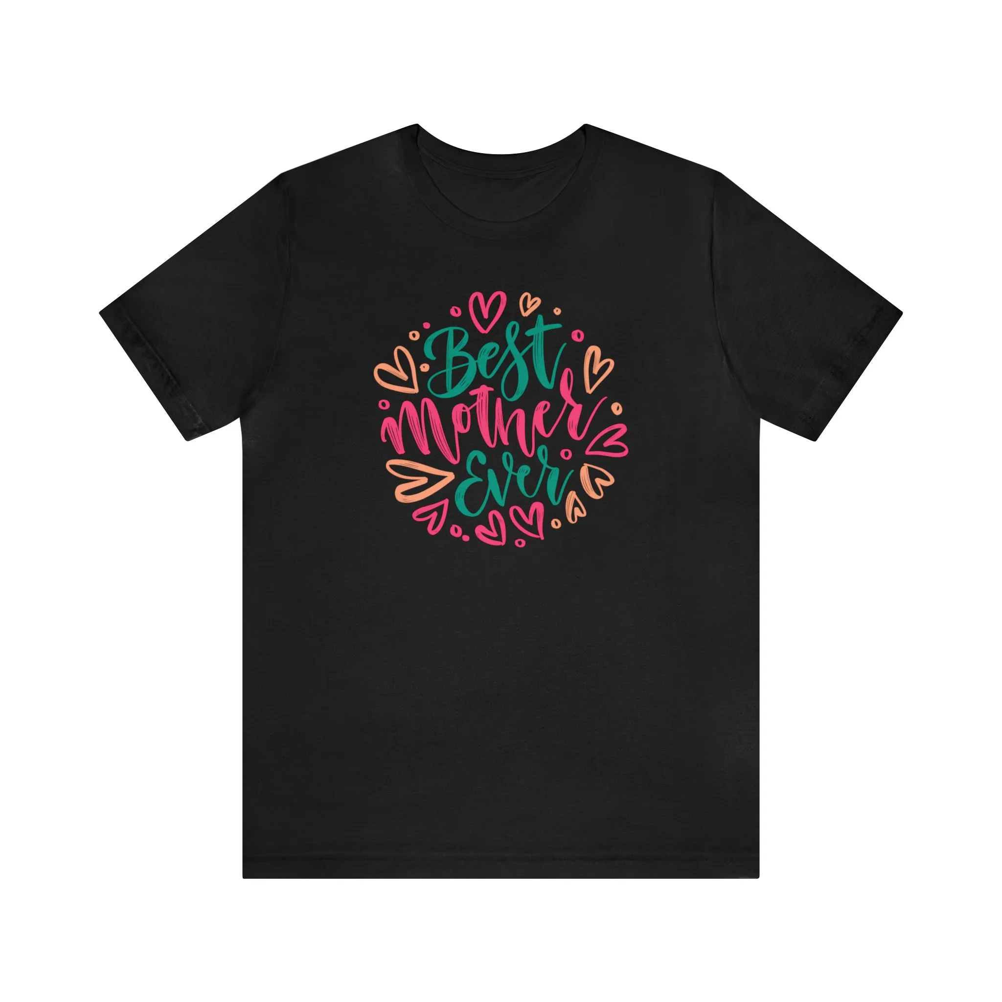 Best Mother Ever Heart T-Shirt | Love You Mama Tee |  Bella Canvas 3001 Unisex |  Mom Short Sleeve Tshirt