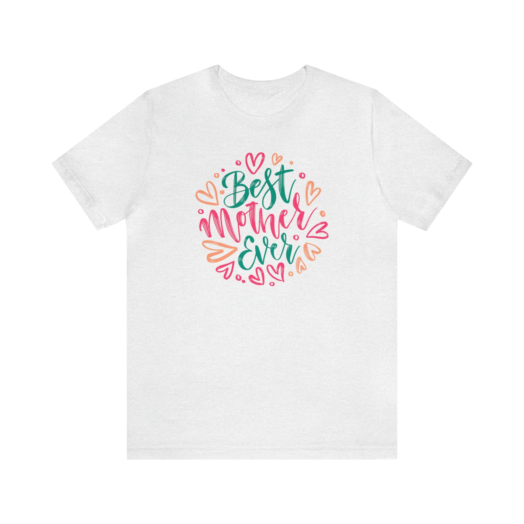Best Mother Ever Heart T-Shirt | Love You Mama Tee |  Bella Canvas 3001 Unisex |  Mom Short Sleeve Tshirt