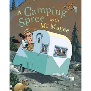 Chronicle Books: A Camping Spree with Mr. Magee (Hardcover)
