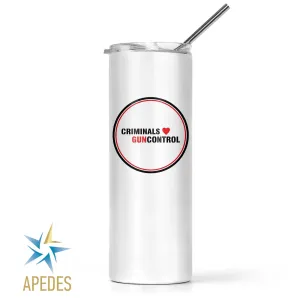 Criminals Guncontrol Stainless Steel Skinny Tumbler 20 OZ