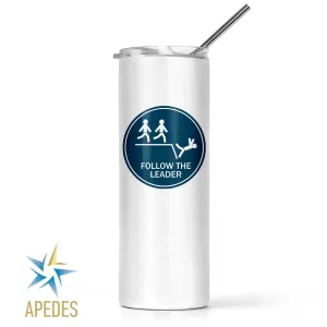 Follow The Leader Stainless Steel Skinny Tumbler 20 OZ
