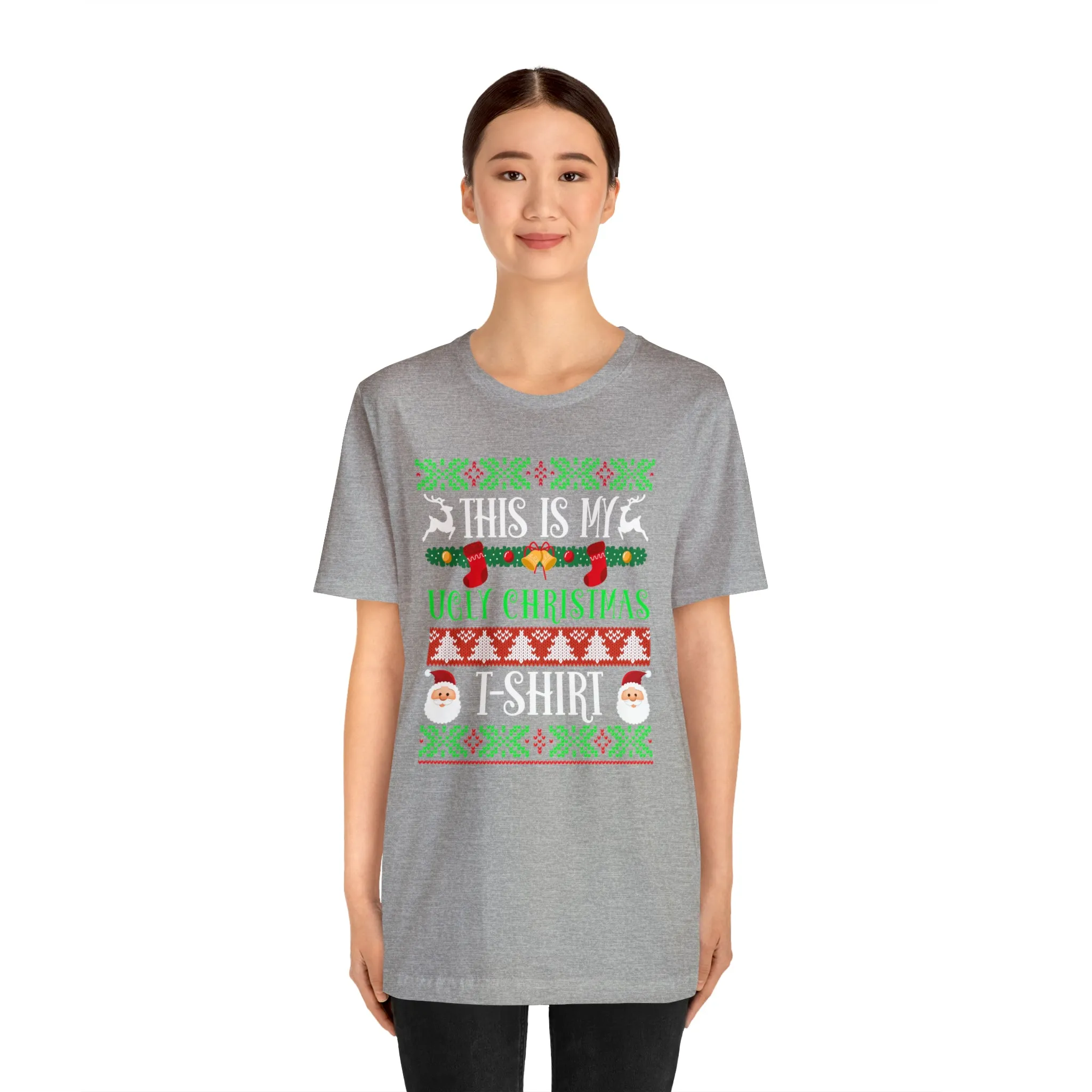 This is My Ugly Christmas T-Shirt | Funny XMas Tee |  Bella Canvas 3001 Unisex | Happy Holidays Short Sleeve Tshirt