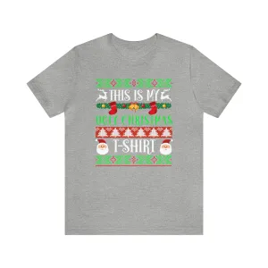 This is My Ugly Christmas T-Shirt | Funny XMas Tee |  Bella Canvas 3001 Unisex | Happy Holidays Short Sleeve Tshirt