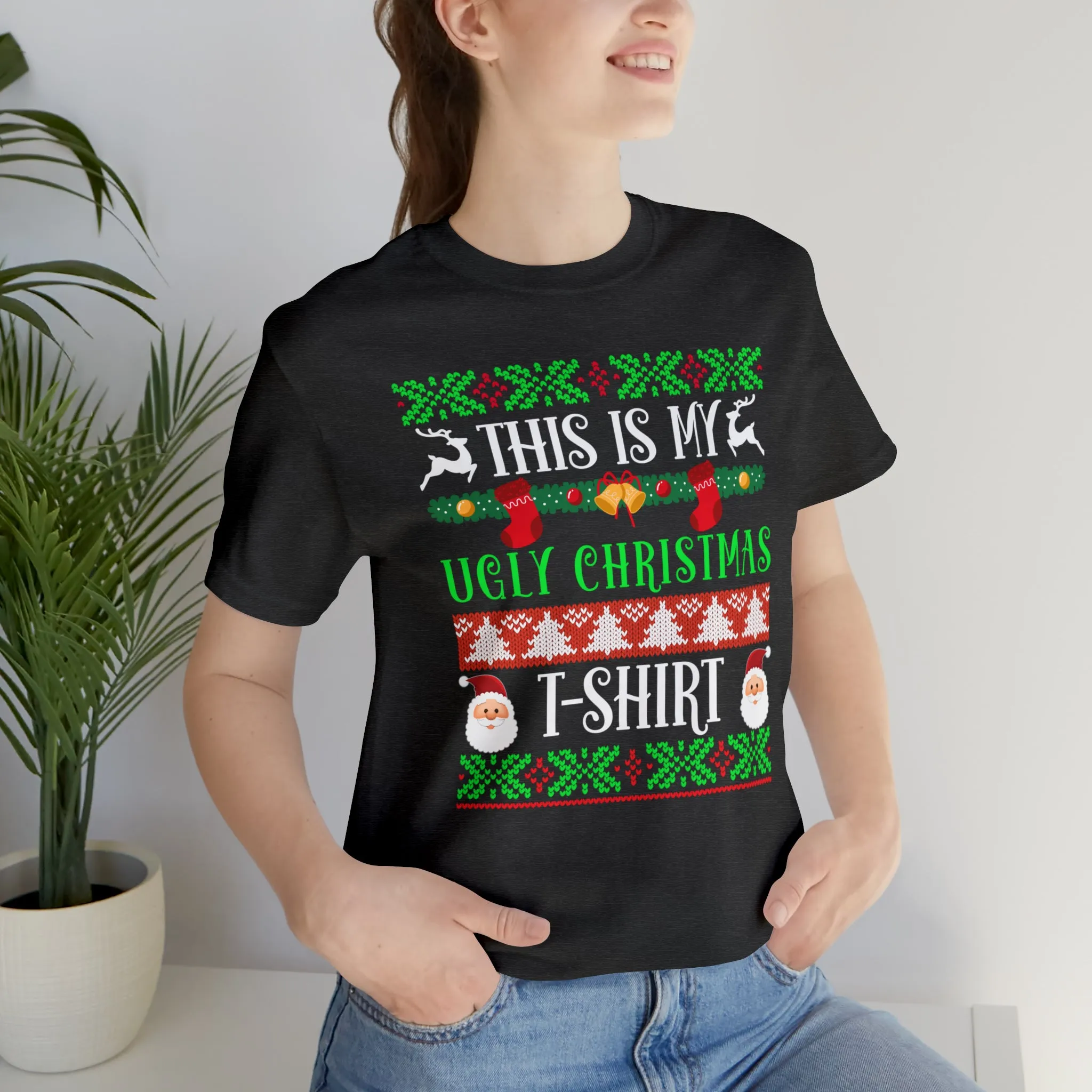 This is My Ugly Christmas T-Shirt | Funny XMas Tee |  Bella Canvas 3001 Unisex | Happy Holidays Short Sleeve Tshirt