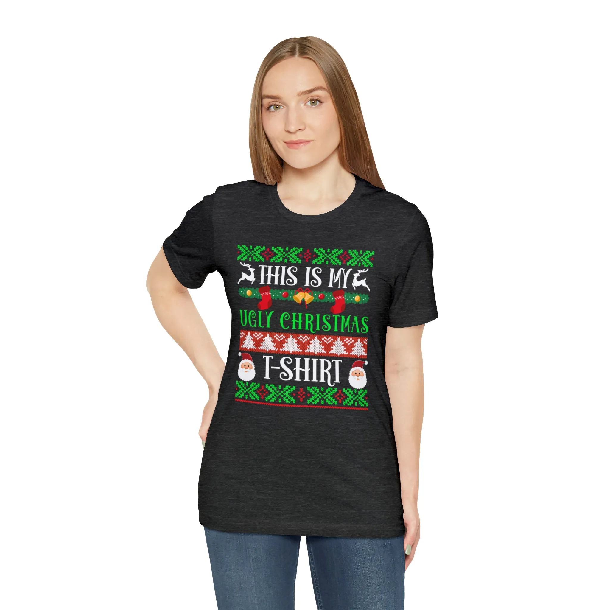 This is My Ugly Christmas T-Shirt | Funny XMas Tee |  Bella Canvas 3001 Unisex | Happy Holidays Short Sleeve Tshirt