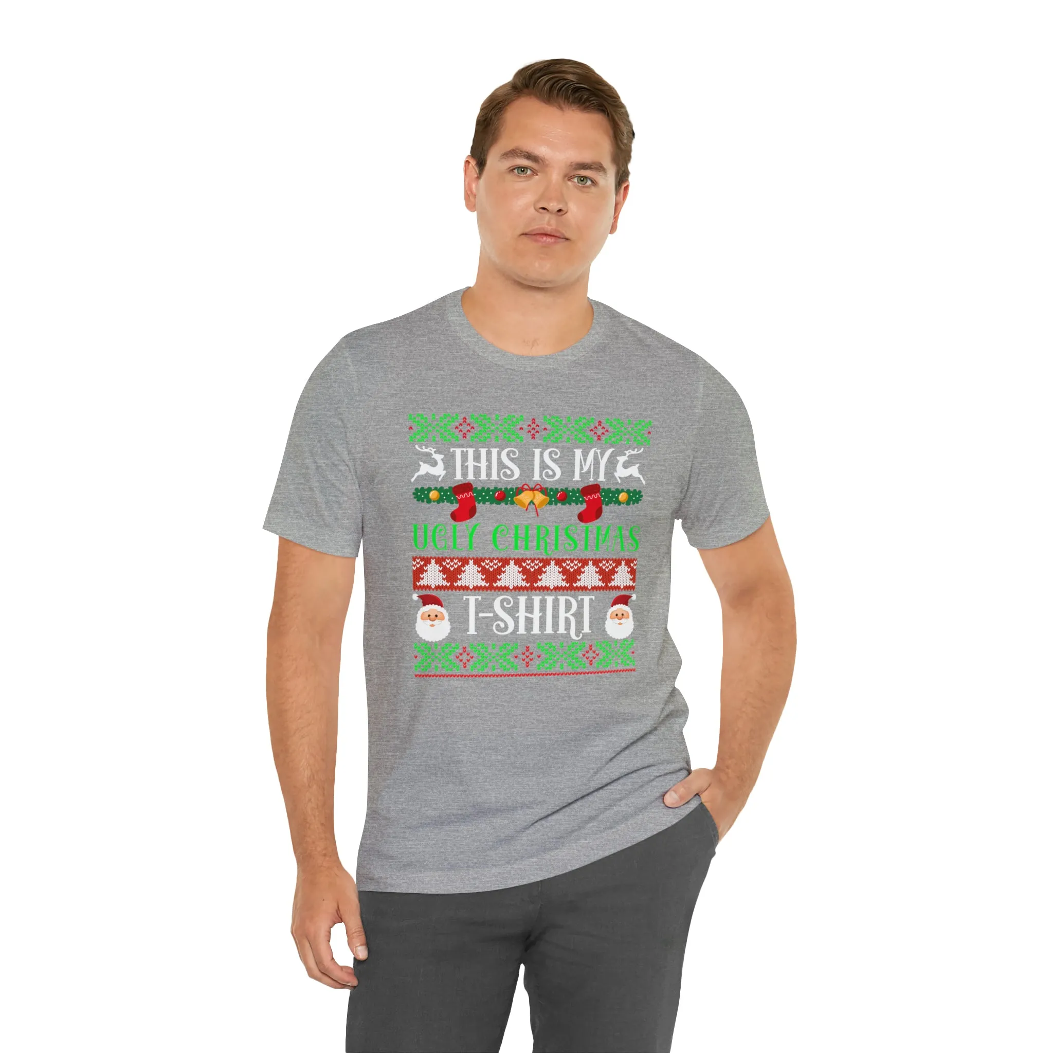 This is My Ugly Christmas T-Shirt | Funny XMas Tee |  Bella Canvas 3001 Unisex | Happy Holidays Short Sleeve Tshirt