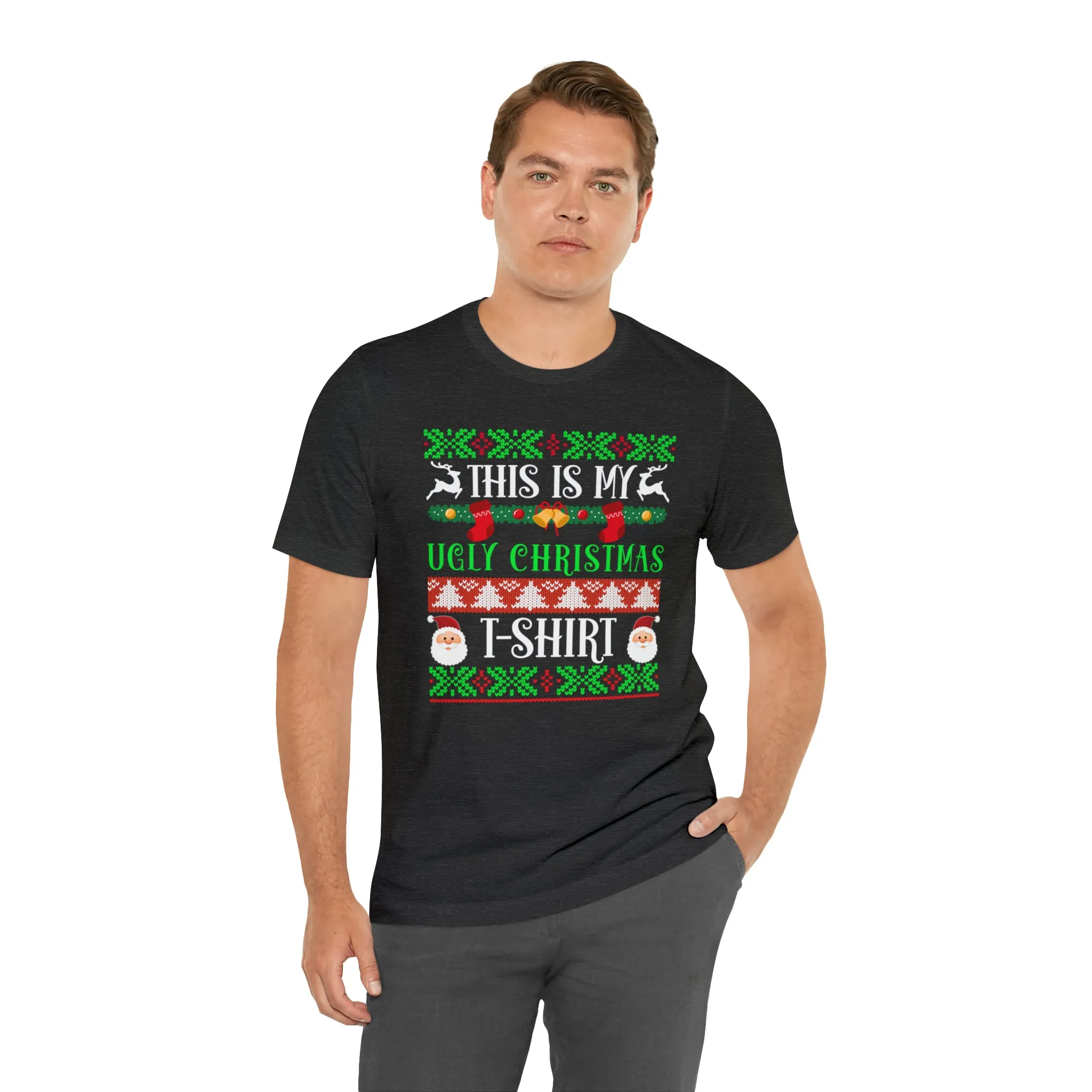 This is My Ugly Christmas T-Shirt | Funny XMas Tee |  Bella Canvas 3001 Unisex | Happy Holidays Short Sleeve Tshirt