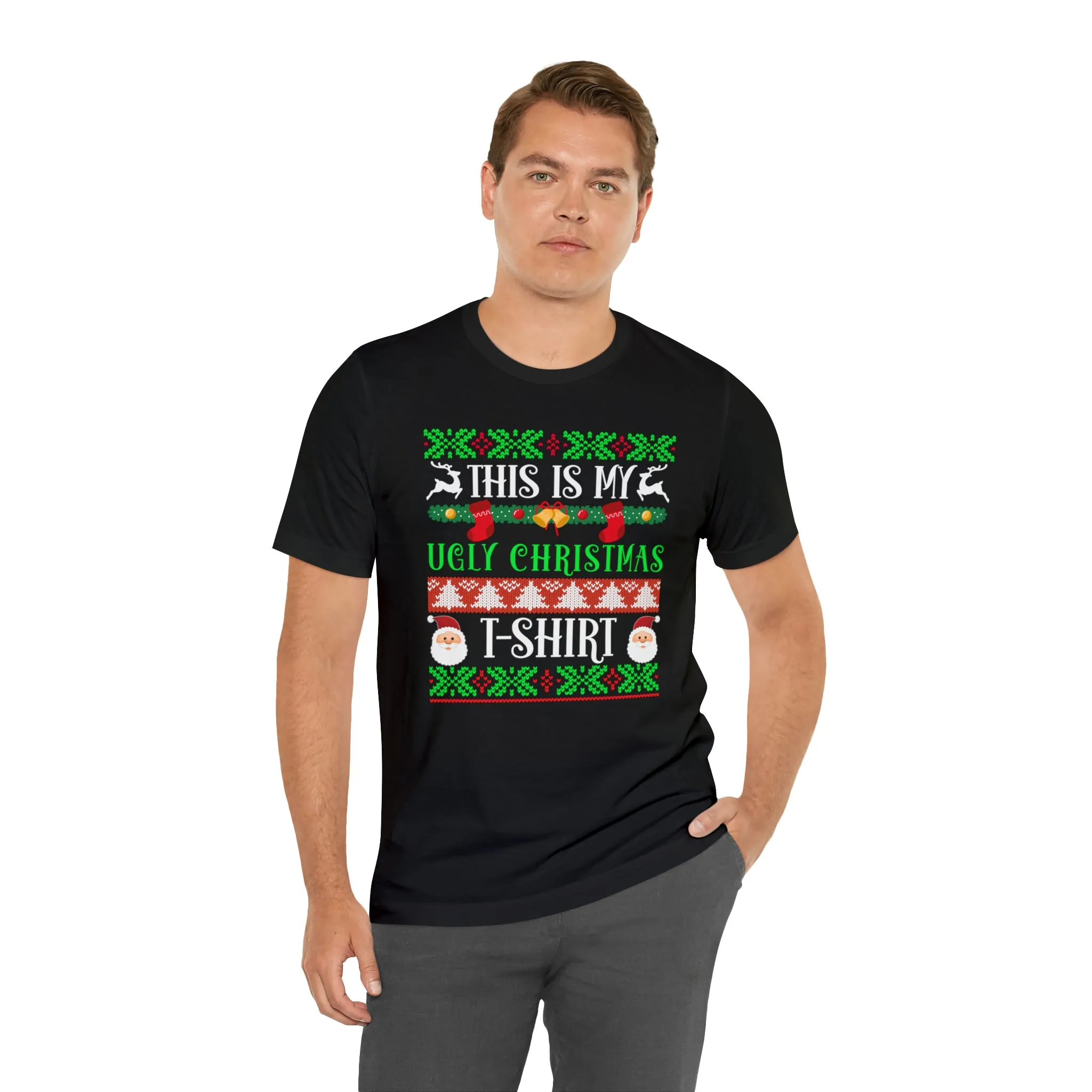 This is My Ugly Christmas T-Shirt | Funny XMas Tee |  Bella Canvas 3001 Unisex | Happy Holidays Short Sleeve Tshirt