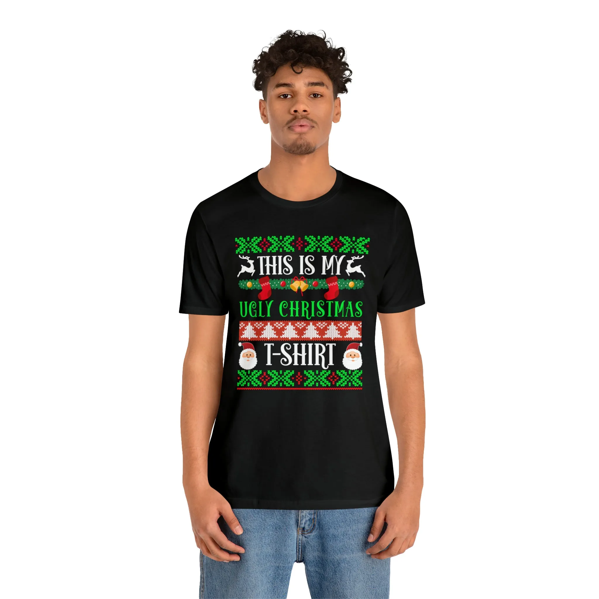 This is My Ugly Christmas T-Shirt | Funny XMas Tee |  Bella Canvas 3001 Unisex | Happy Holidays Short Sleeve Tshirt