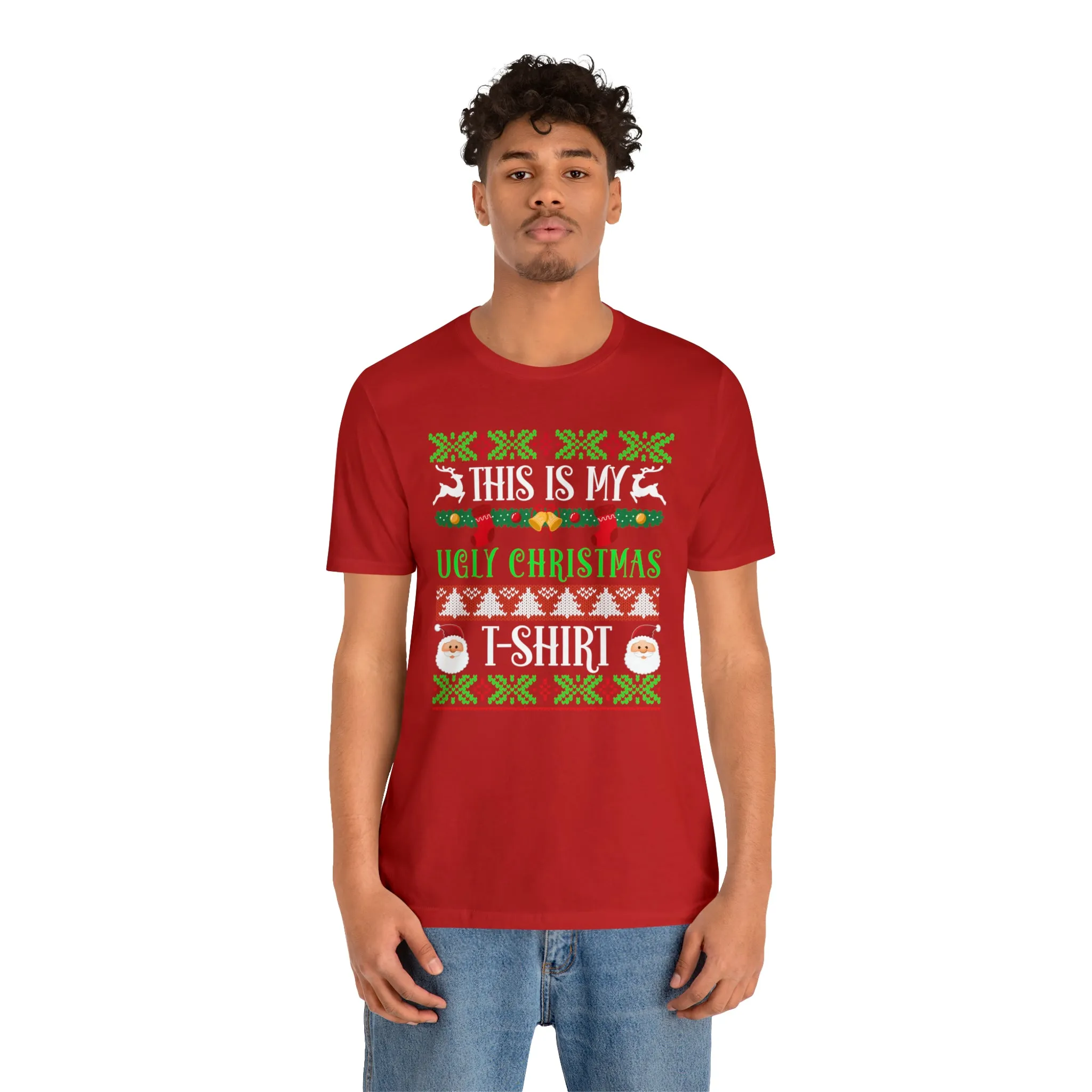 This is My Ugly Christmas T-Shirt | Funny XMas Tee |  Bella Canvas 3001 Unisex | Happy Holidays Short Sleeve Tshirt