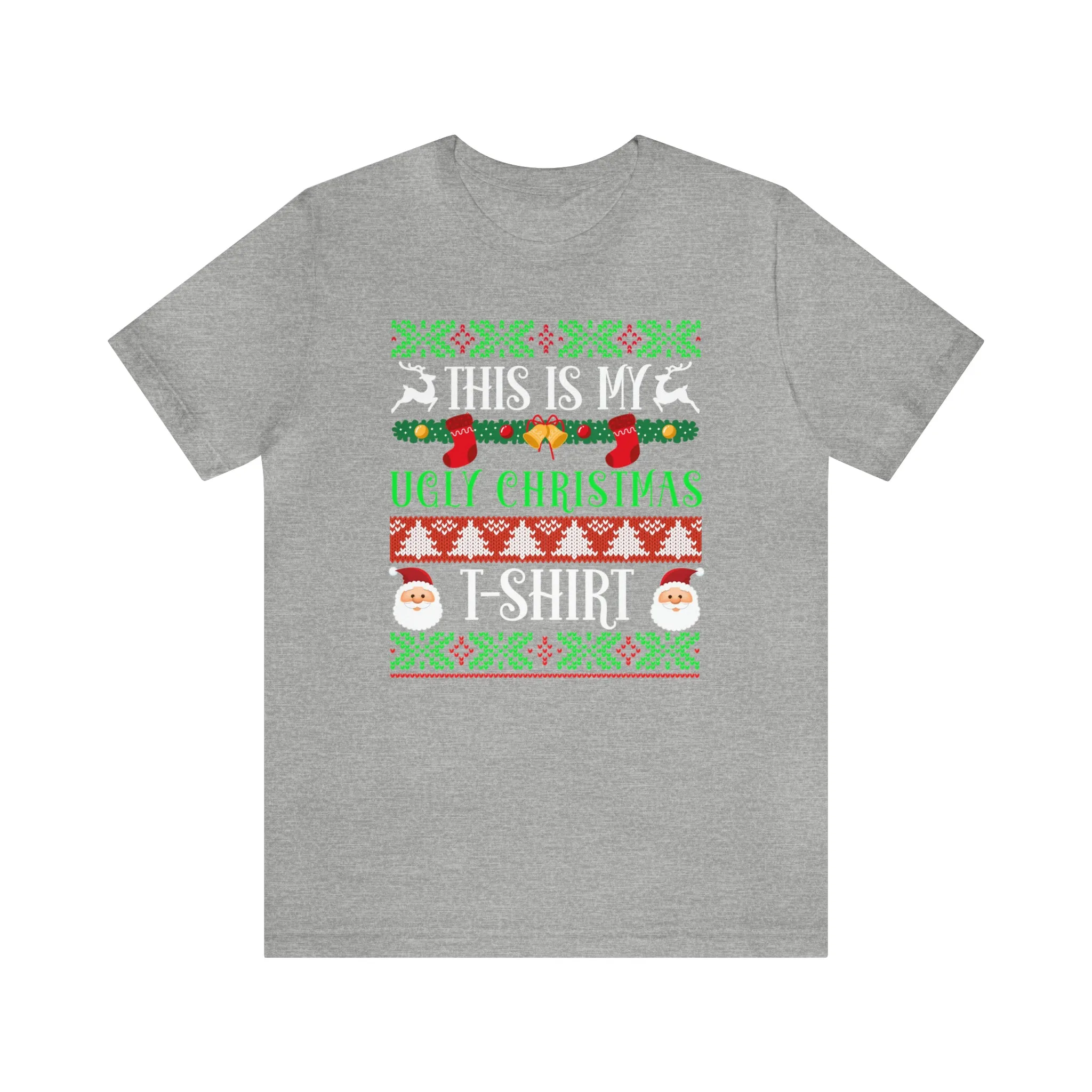 This is My Ugly Christmas T-Shirt | Funny XMas Tee |  Bella Canvas 3001 Unisex | Happy Holidays Short Sleeve Tshirt