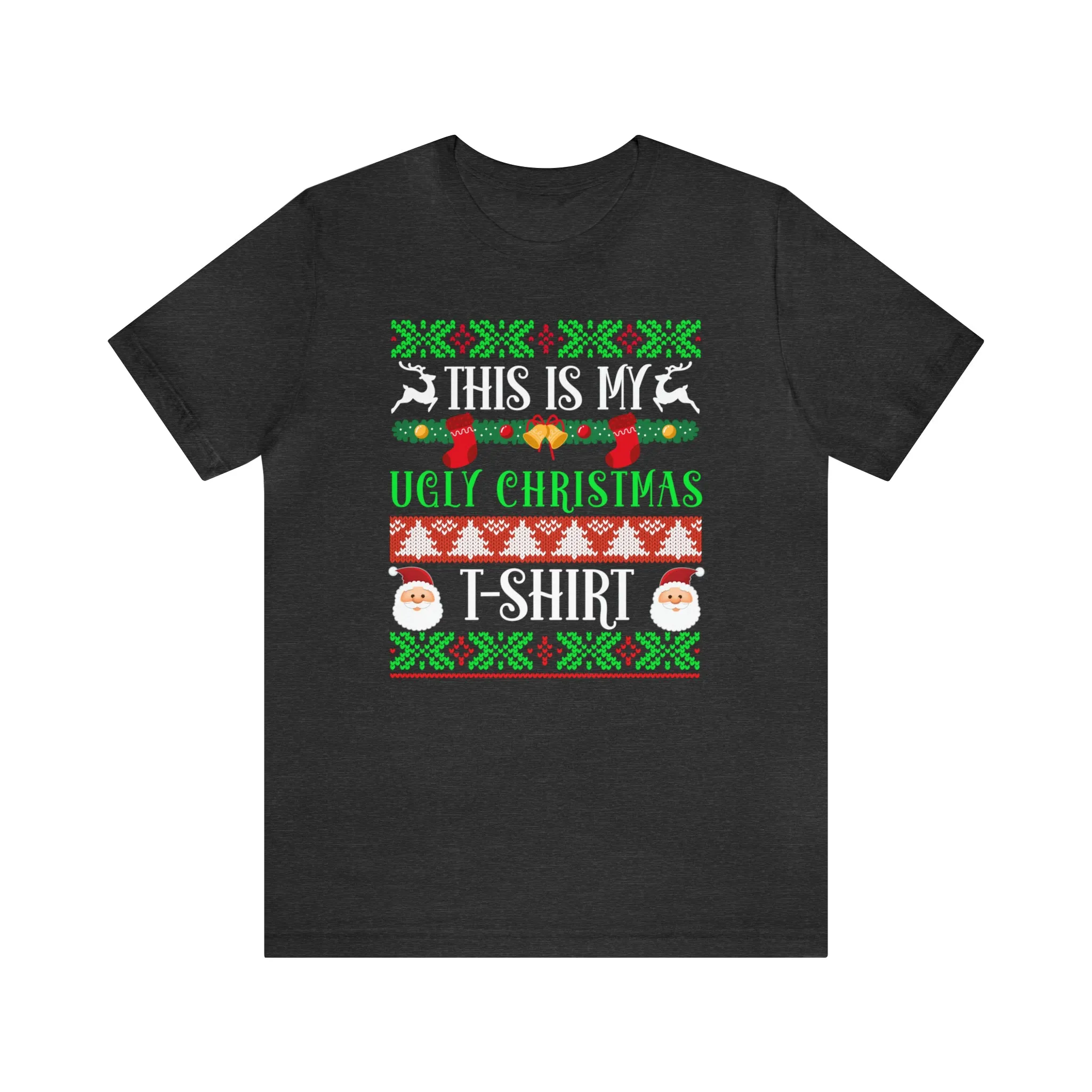 This is My Ugly Christmas T-Shirt | Funny XMas Tee |  Bella Canvas 3001 Unisex | Happy Holidays Short Sleeve Tshirt