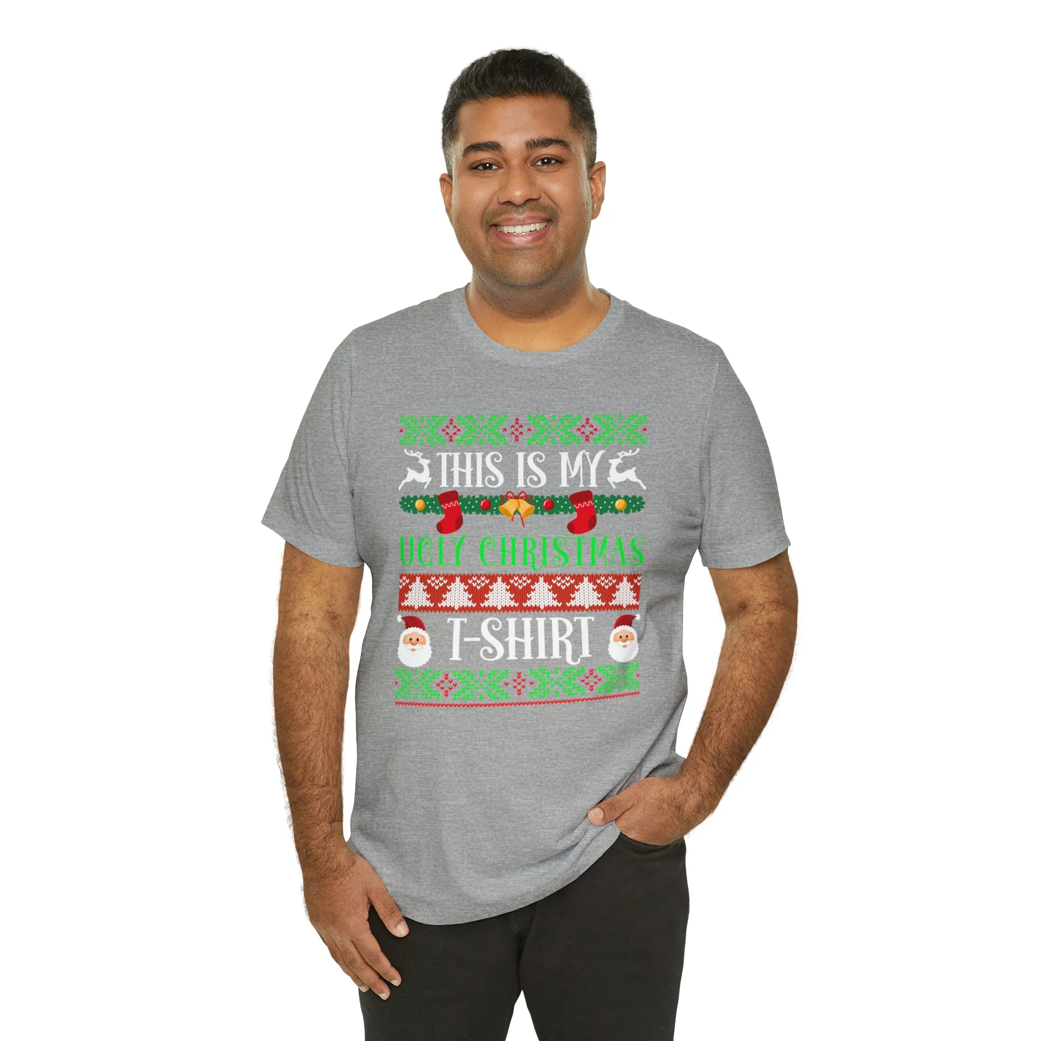 This is My Ugly Christmas T-Shirt | Funny XMas Tee |  Bella Canvas 3001 Unisex | Happy Holidays Short Sleeve Tshirt