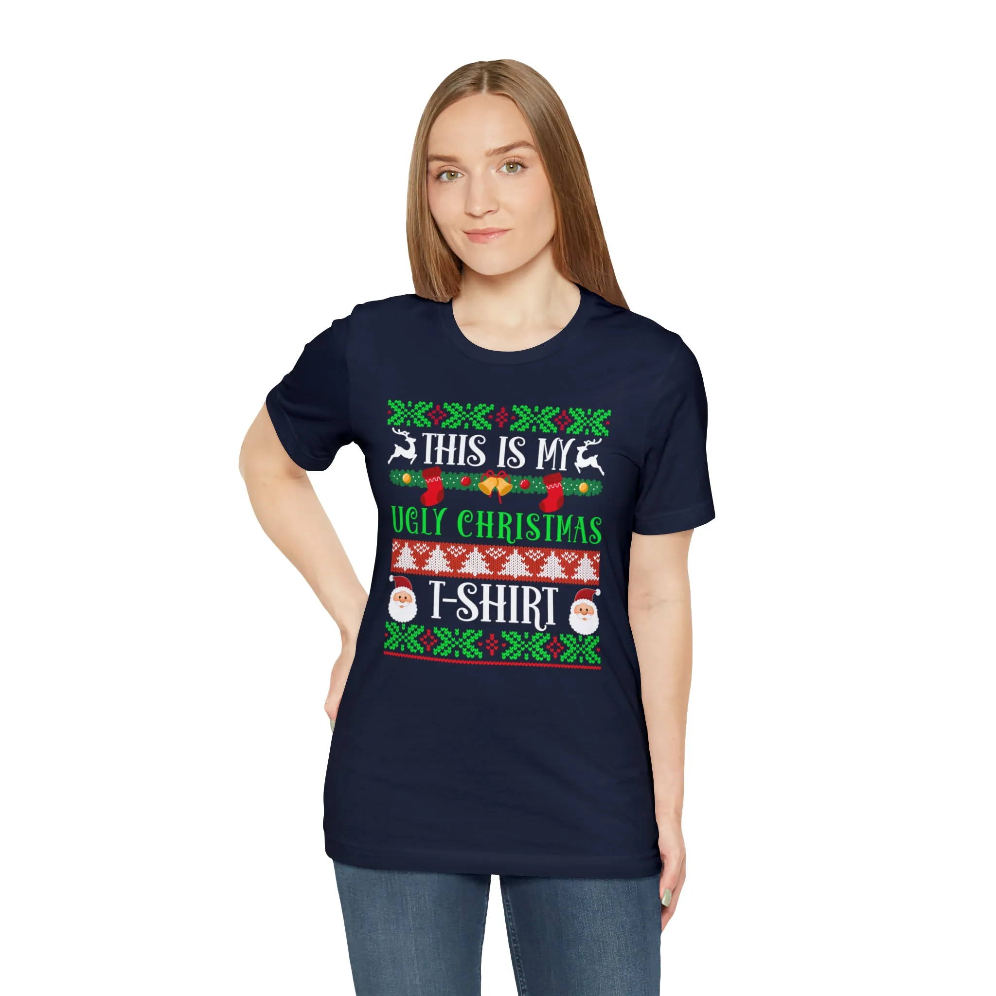 This is My Ugly Christmas T-Shirt | Funny XMas Tee |  Bella Canvas 3001 Unisex | Happy Holidays Short Sleeve Tshirt