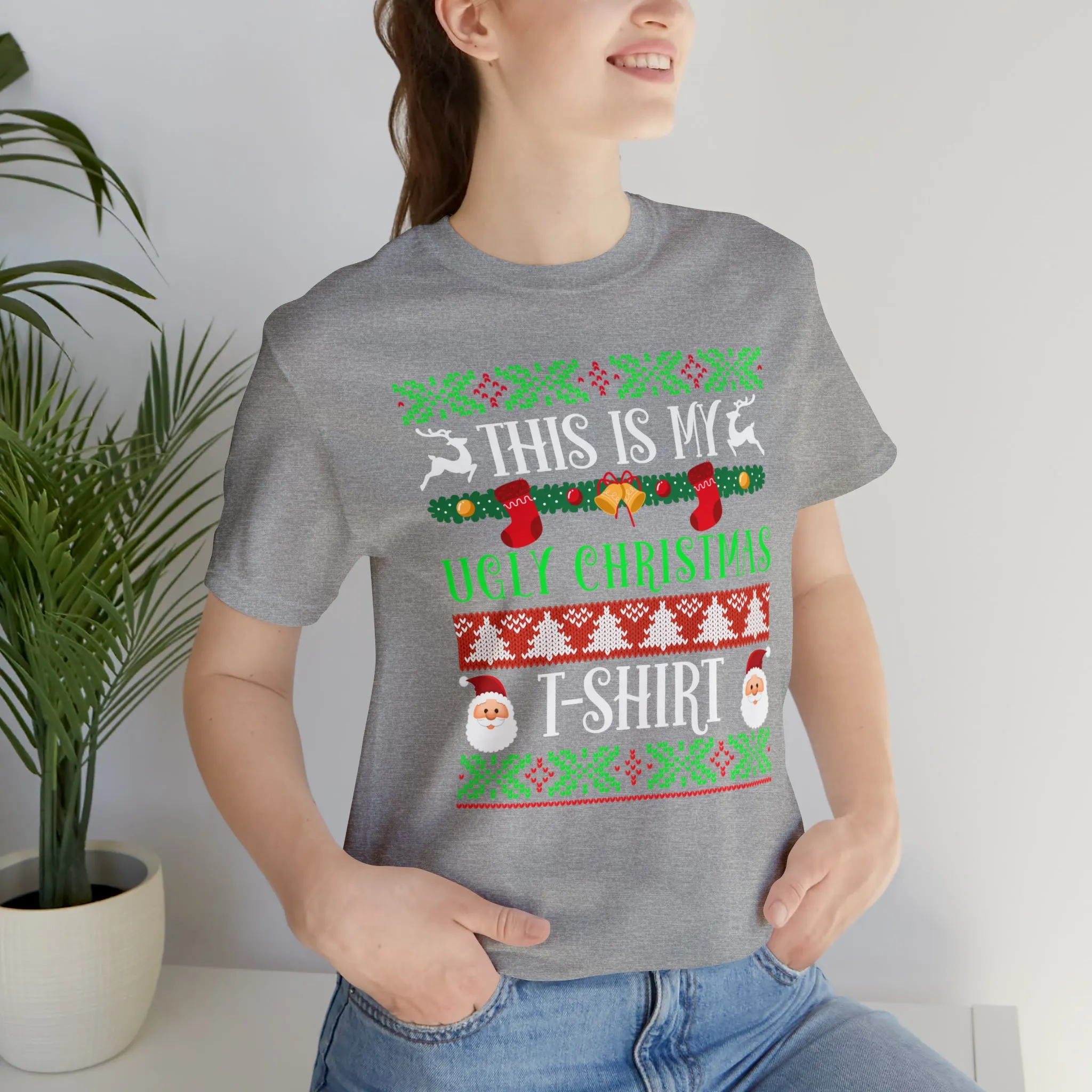 This is My Ugly Christmas T-Shirt | Funny XMas Tee |  Bella Canvas 3001 Unisex | Happy Holidays Short Sleeve Tshirt